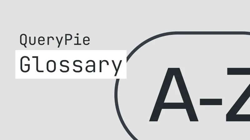 QueryPie AI Glossary - Key Terms and Definitions