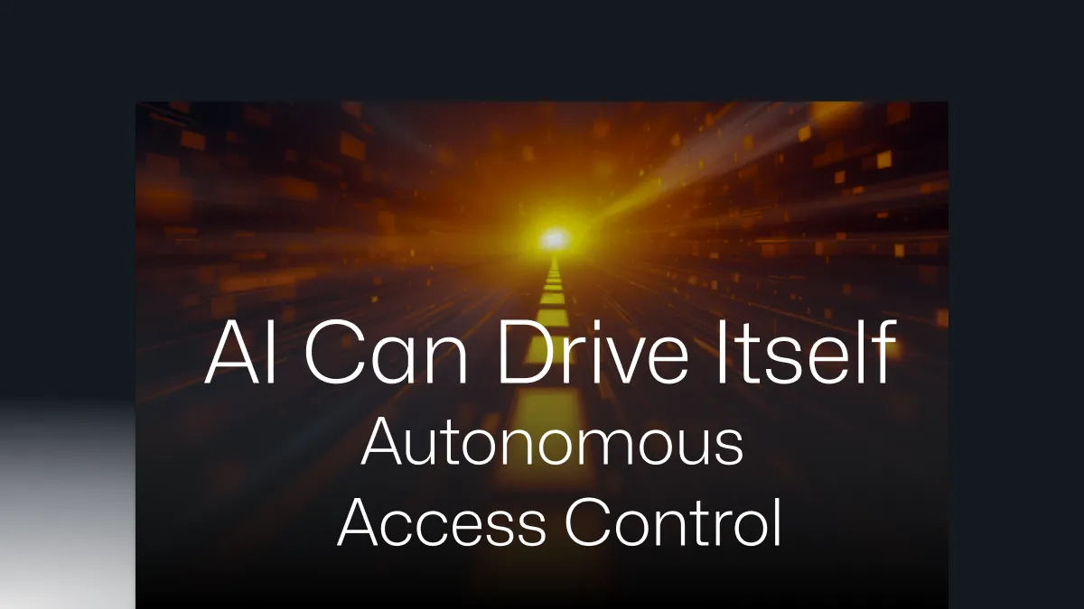 AI Can Drive Itself—Why Not Secure Itself? Introducing Autonomous Access Control