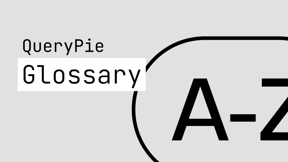 QueryPie Glossary - 주요 용어 및 정의