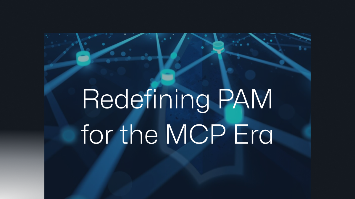MCP(Model Context Protocol) 시대의 PAM(Privileged Access Management)을 재정의 하다.