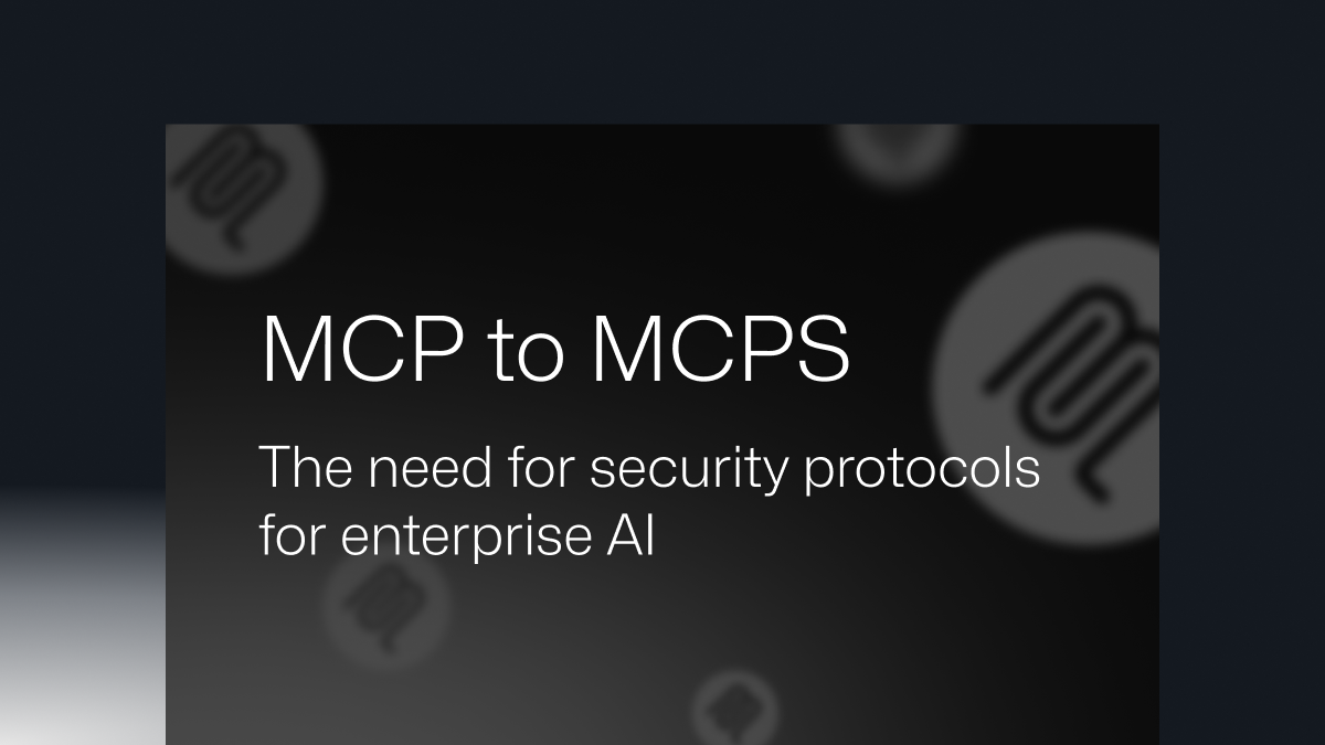 MCPを超えてMCPSへ：エンタープライズAIのためのセキュアプロトコルの必要性